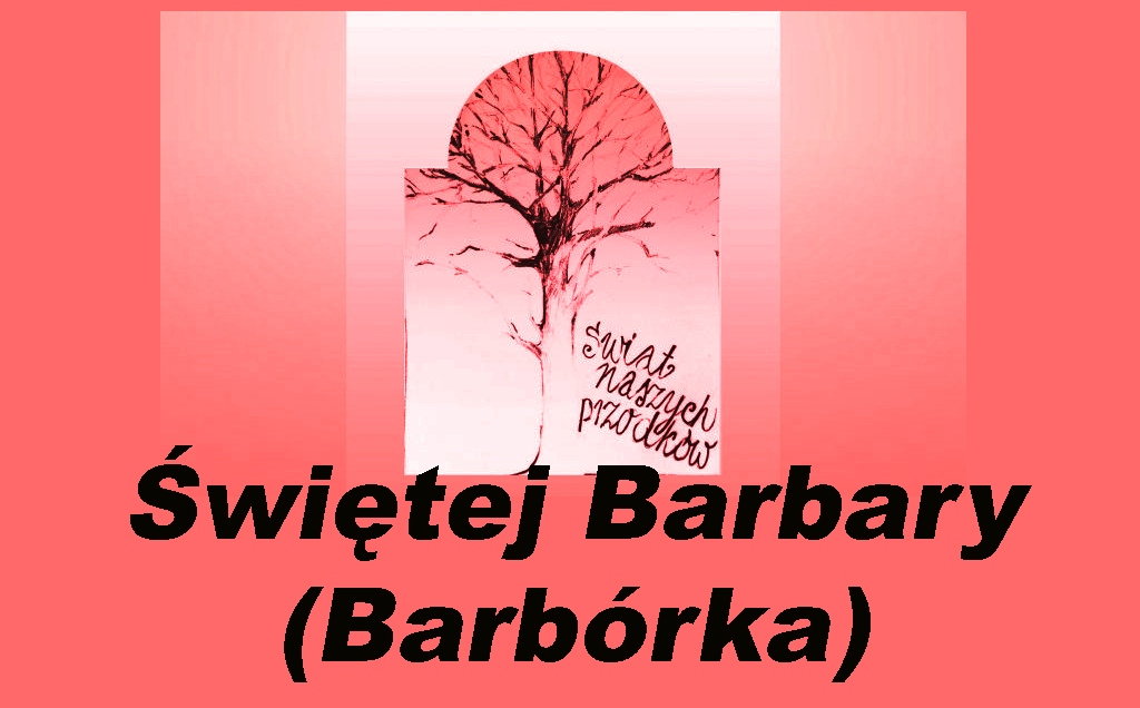 św. barbary 4 grudnia barbórka