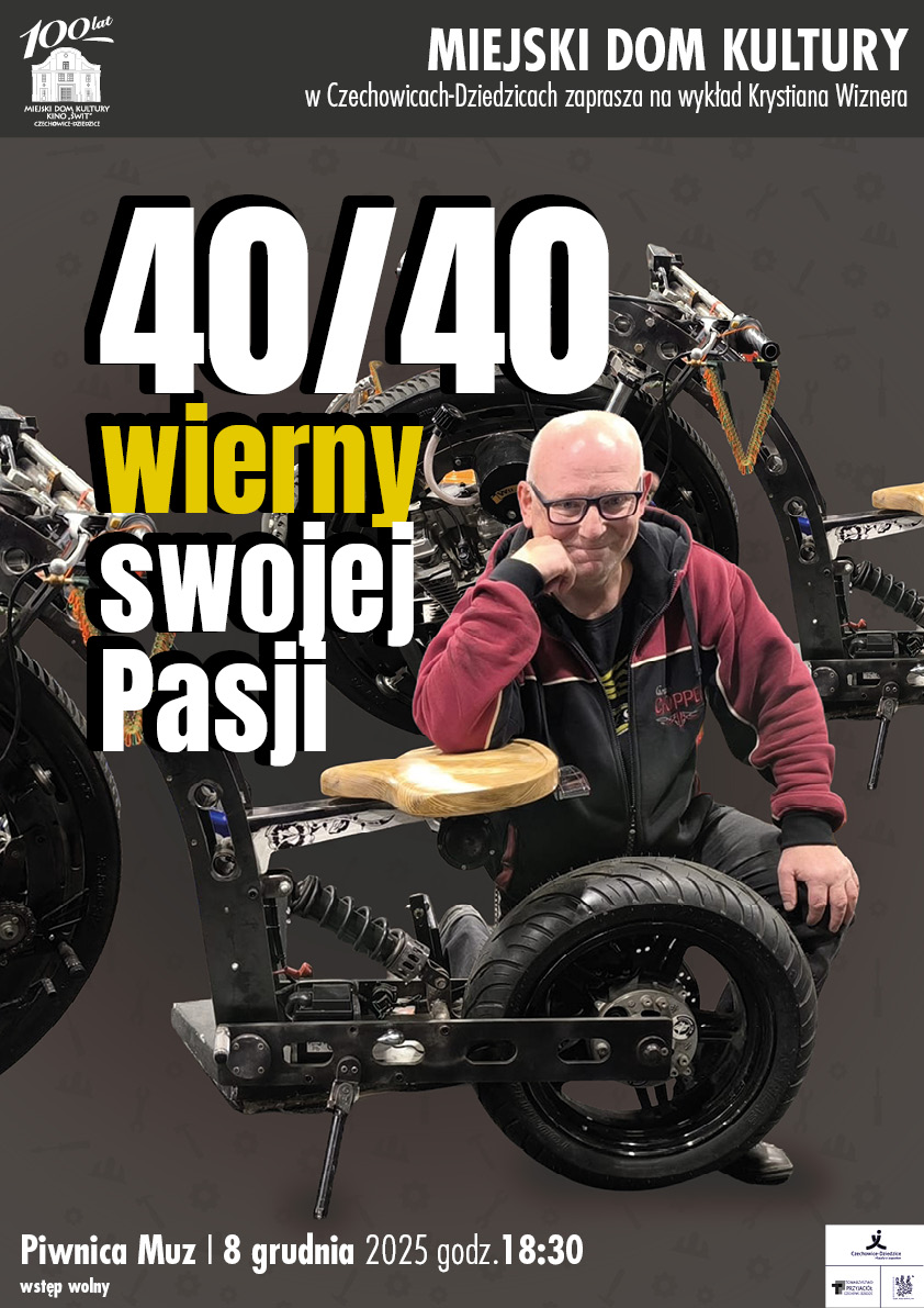 Plakat wydarzenia „Wykład: 40 / 40 WIERNY SWOJEJ PASJI”.