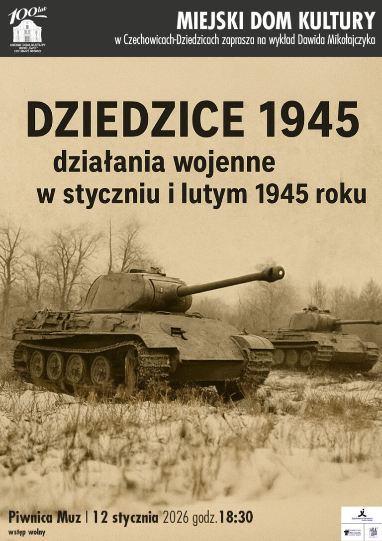 Plakat wydarzenia „Dziedzice 1945 – działania wojenne w styczniu i lutym 1945 roku”.