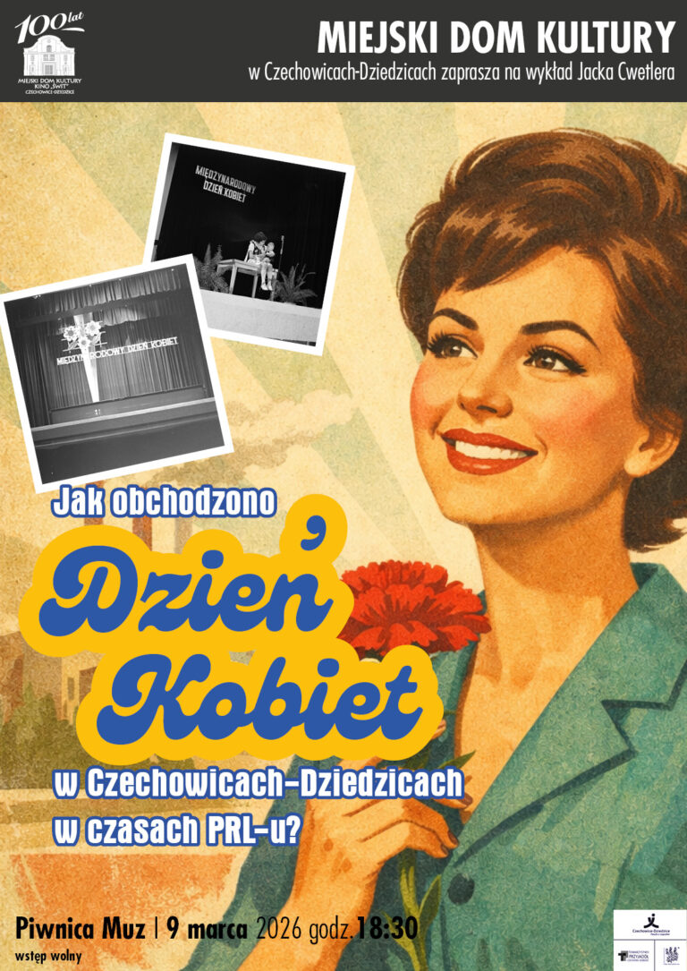 Plakat wydarzenia „Jak obchodzono Dzień Kobiet w Czechowicach-Dziedzicach w czasach PRL-u?”.