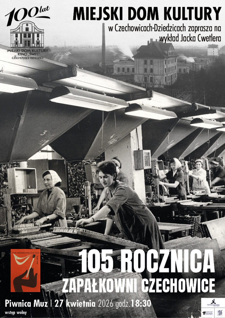 Plakat wydarzenia „105 rocznica Zapałkowni Czechowice”.