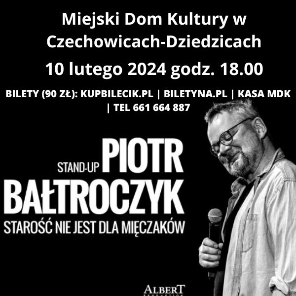 Plakat wydarzenia „Piotr Bałtroczyk Stand-up "Starość nie jest dla mięczaków"”.